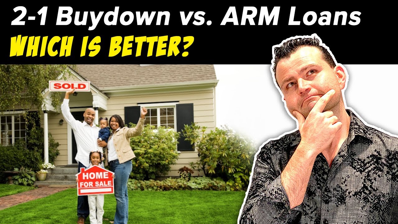2-1 Buydown vs Arm Loan: Which is Better for a Home Buyer?