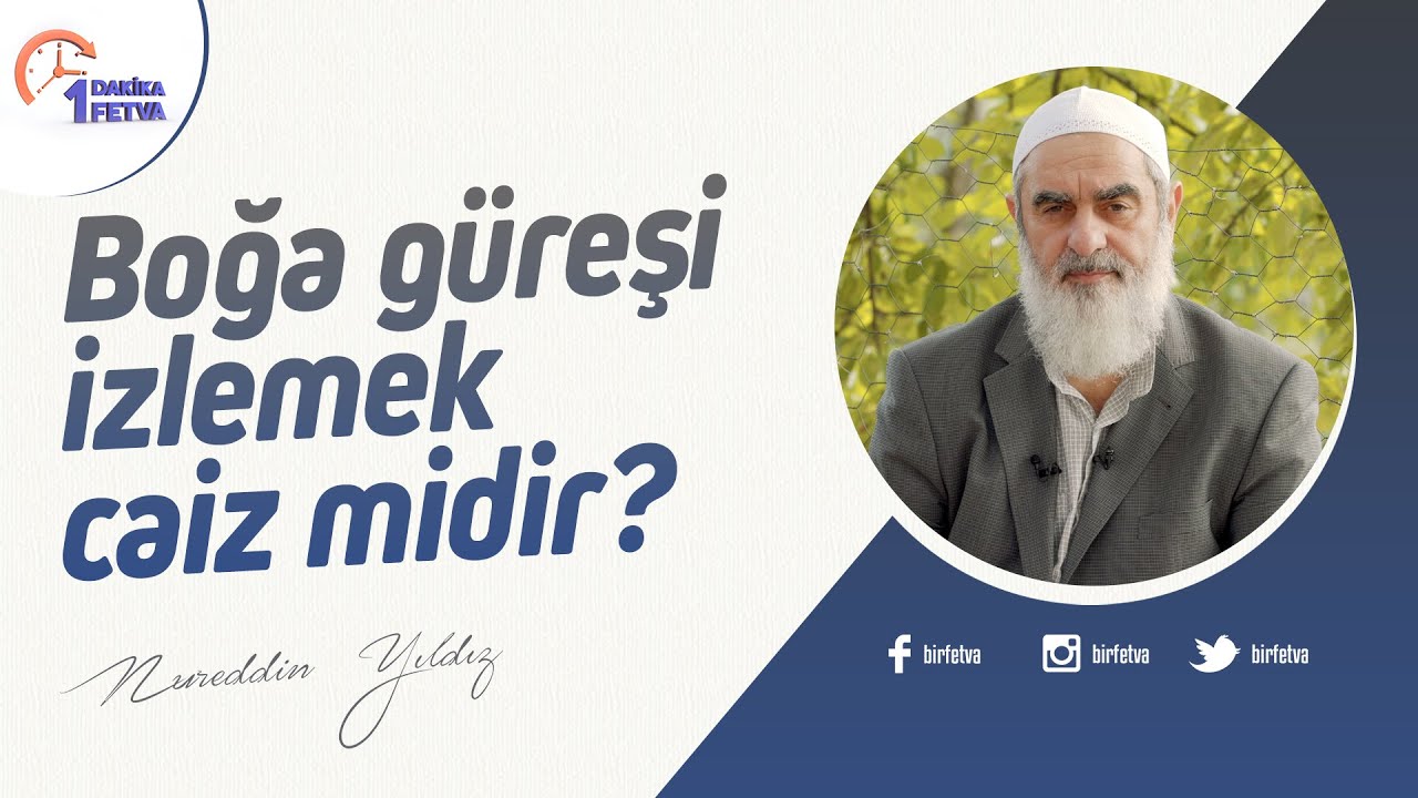 Boğa güreşi izlemek caiz midir? | [Birfetva-Nureddin Yıldız]