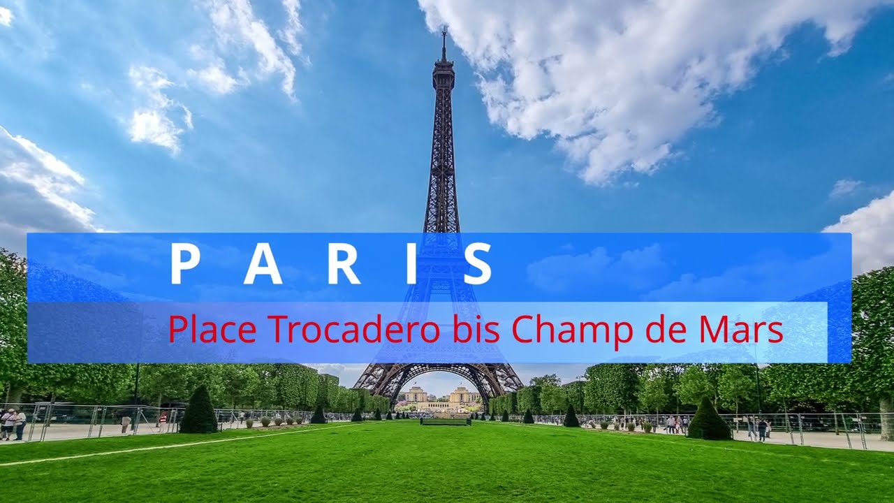 PARIS: Spaziergang rund um den Eiffelturm vom Place Trocadero zum Champs de Mars