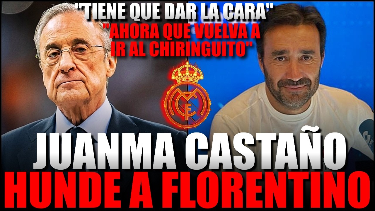 🔥💥 *REVENTADO* JUANMA CASTAÑO DESTROZA SIN PIEDAD A FLORENTINO PÉREZ: 