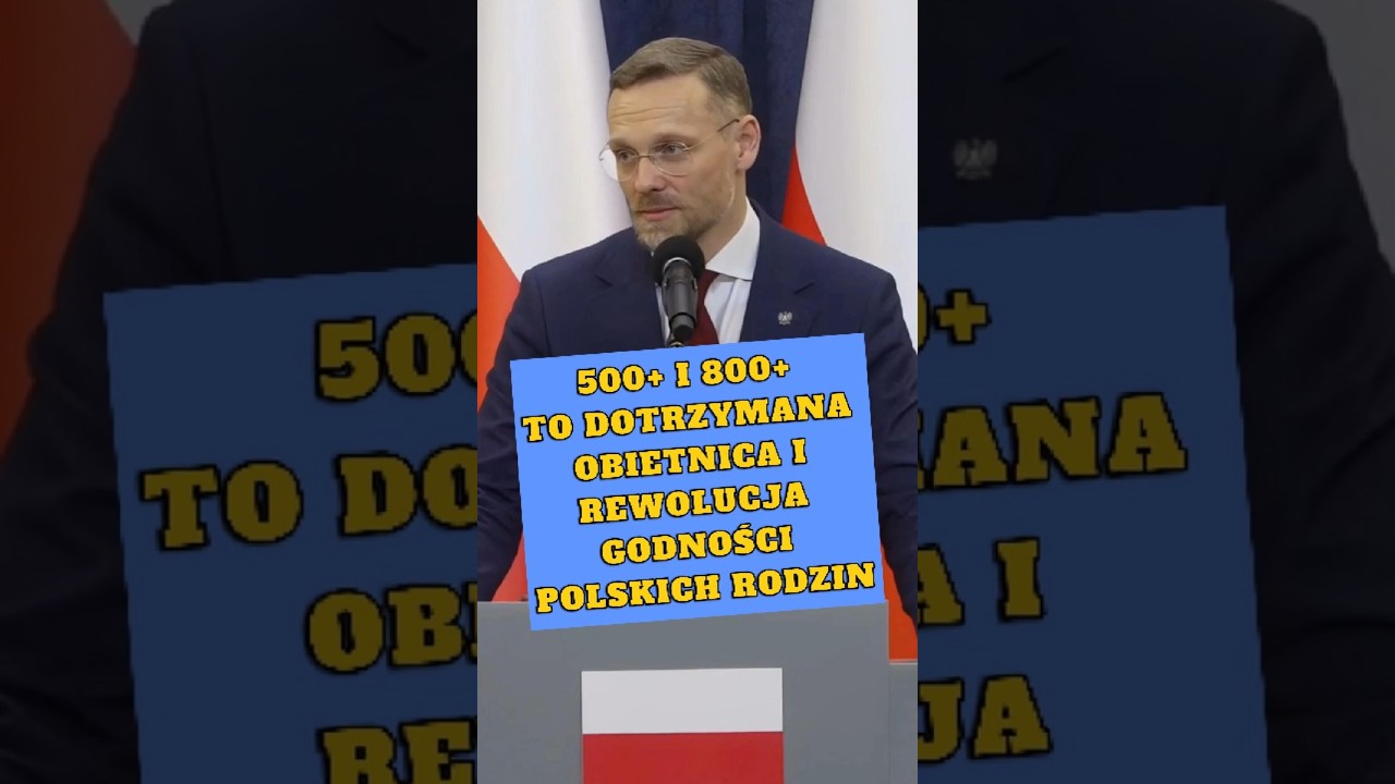 500+ i 800+ to dotrzymana obietnica i rewolucja godności polskich rodzin