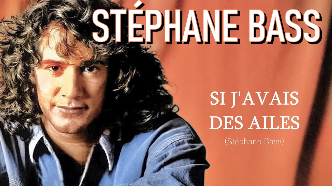 SI J'AVAIS DES AILES (Stéphane Bass)