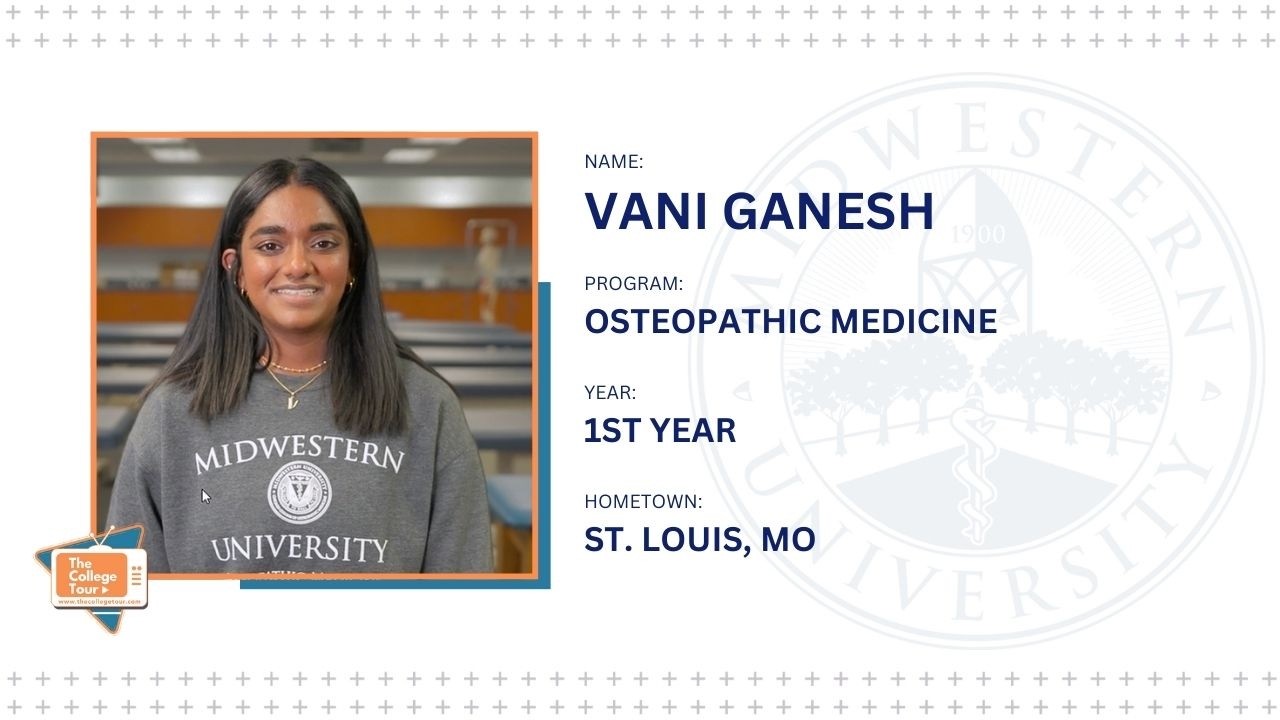 The College Tour: Meet Vani, a first-year Osteopathic Medicine student at Midwestern University.
