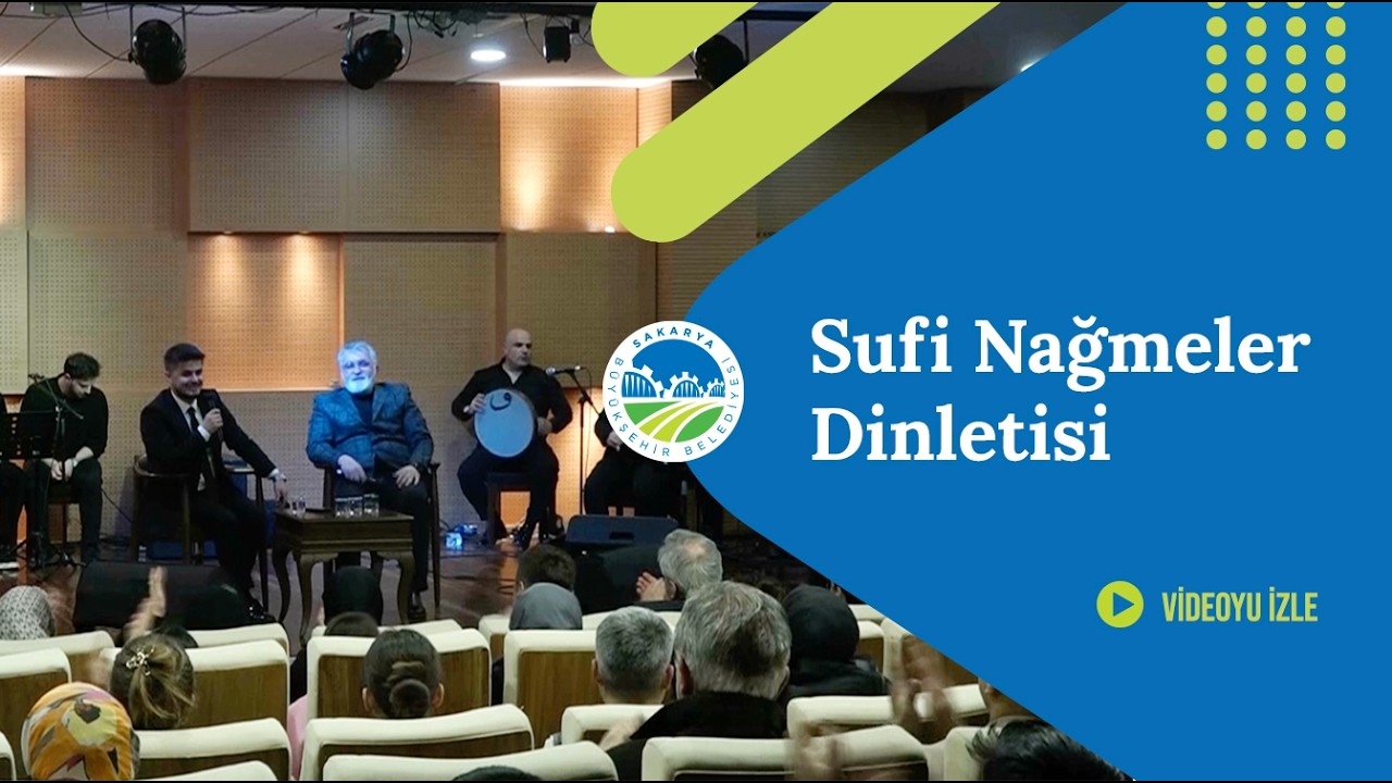 Sufi Nağmeler Dinletisi | Sakarya Büyükşehir Belediyesi