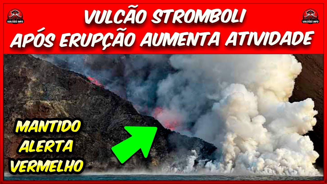 Vulc&atilde;o Stromboli na It&aacute;lia, ap&oacute;s explos&atilde;o apresenta atividade fora do comum