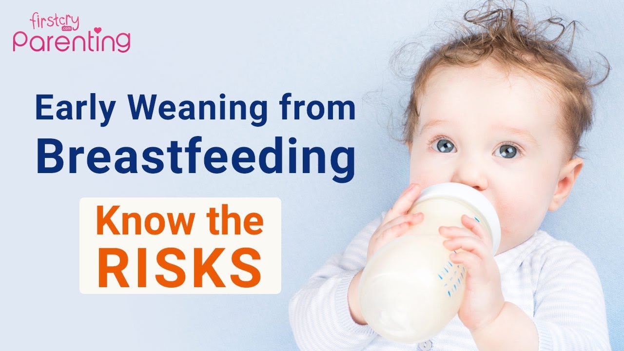 Is Early Weaning From Breastfeeding Recommended