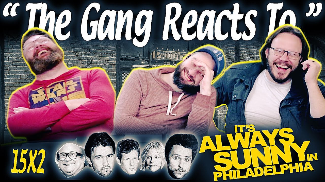 It's Always Sunny in Philadelphia 15x2 REACTION!! &ldquo;The Gang Makes Lethal Weapon 7&rdquo;