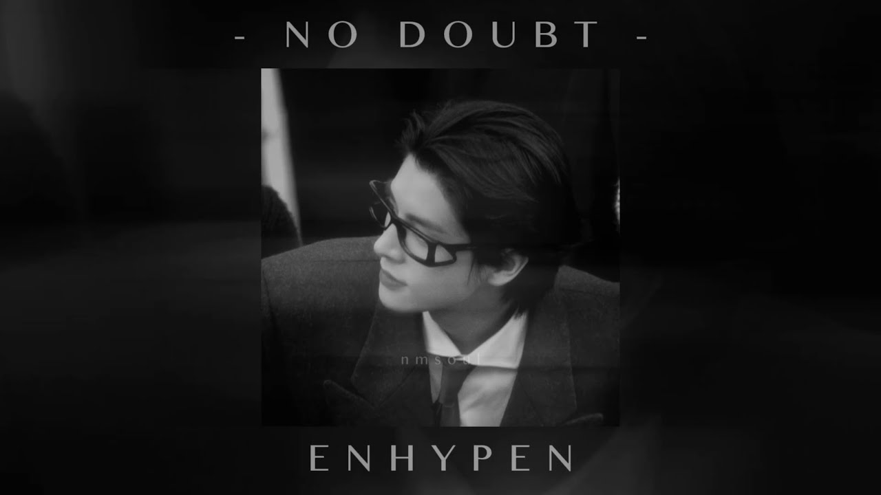 enhypen - no doubt (slowed + reverb)