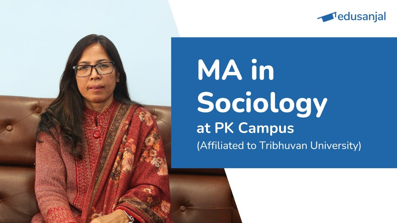 MA in Sociology (Affiliated to Tribhuvan University) | Syllabus, Eligibility, Cost, Scope