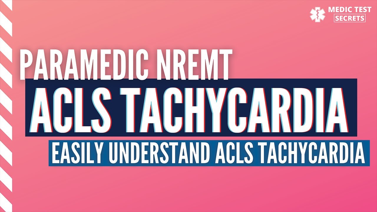 How To Quickly Understand The ACLS Tachycardia Algorithm For The Paramedic NREMT Exam