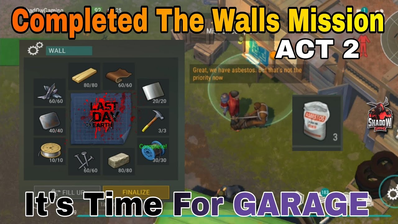 COMPLETED THE WALLS MISSION Act 2 [Mission 4] !! NOW IT'S TIME FOR GARAGE!! LAST DAY ON EARTH!! Ldoe