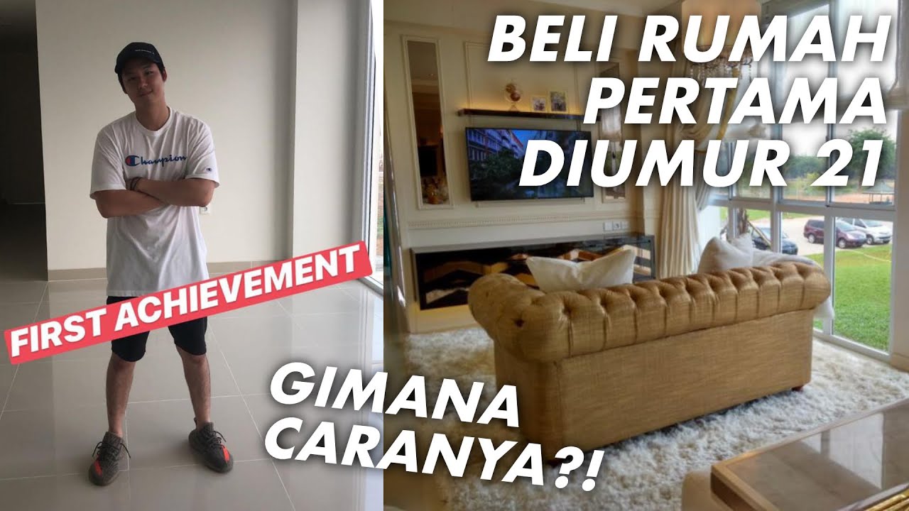 BELI RUMAH PERTAMA HARGA MILIARAN RUPIAH DI UMUR 21 TAHUN