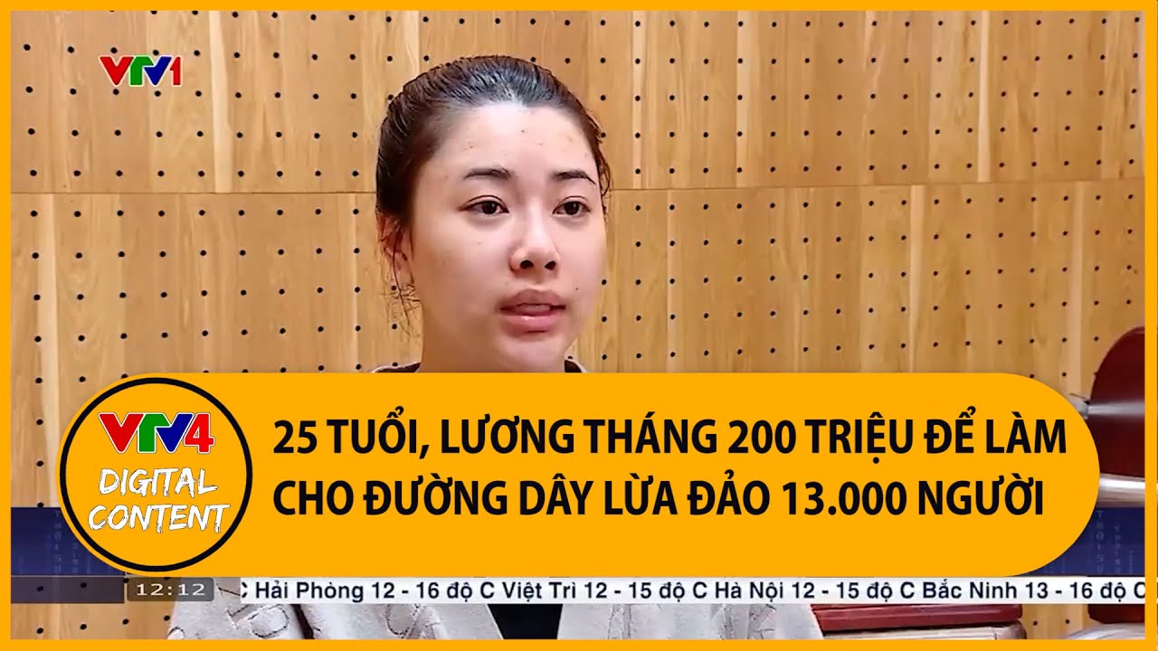 Lương tháng 200 triệu để làm quản lý cấp cao trong đường dây lừa đảo hơn 1.000 tỷ ở Campuchia | VTV4