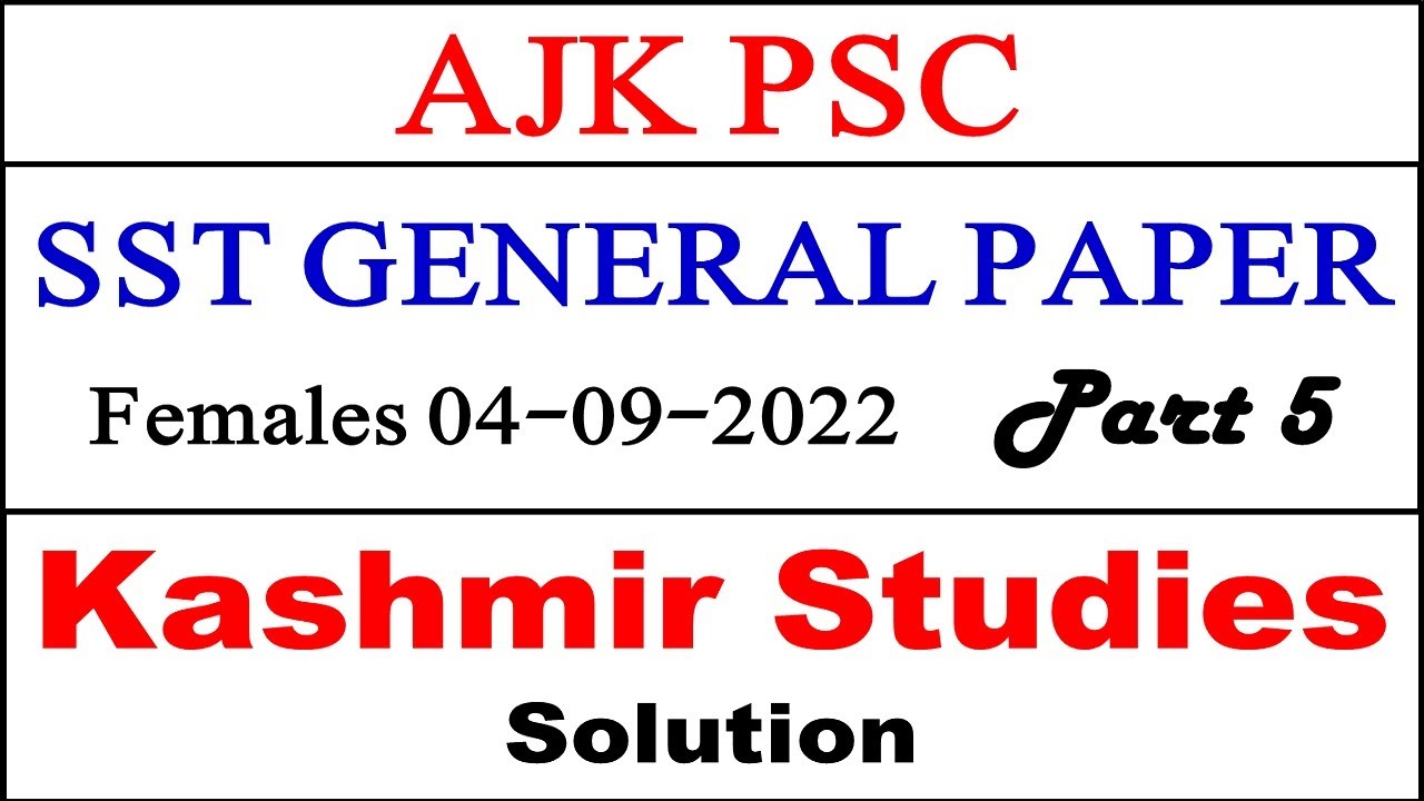 Kashmir Studies MCQs|| AJK PSC SST General Today Paper Females 2022 || AJKPSC Kashmir Studies MCQs