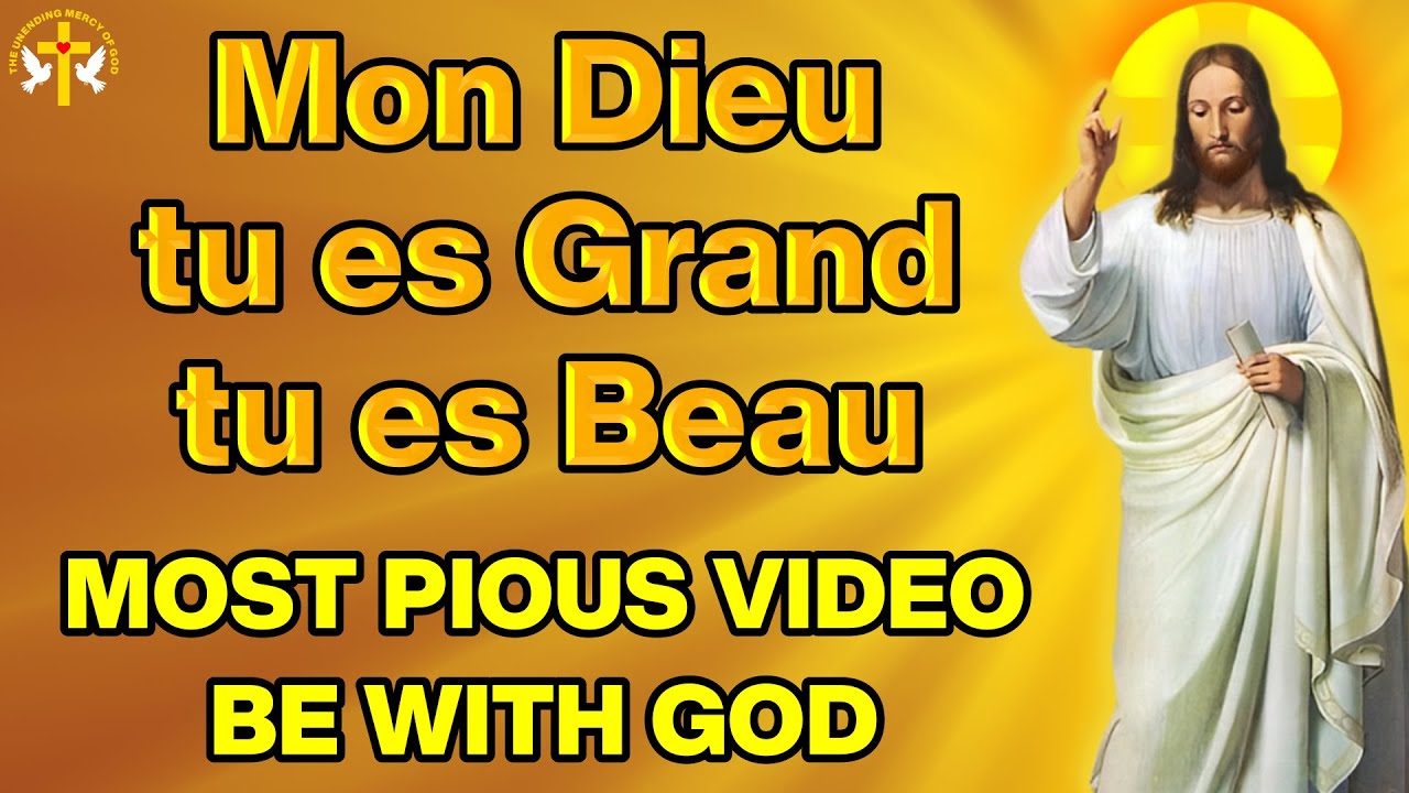 Mon Dieu, tu es Grand, tu es Beau （WITH LYRICS） - MOST PIOUS VIDEO - BE WITH GOD - WORSHIP VIDEO