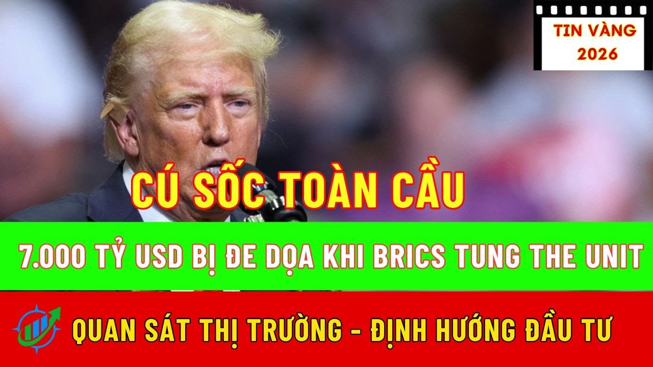 Cú Sốc Toàn Cầu: 7.000 Tỷ USD Bị Đe Dọa Khi BRICS Tung The Unit|Hướng Đầu Tư