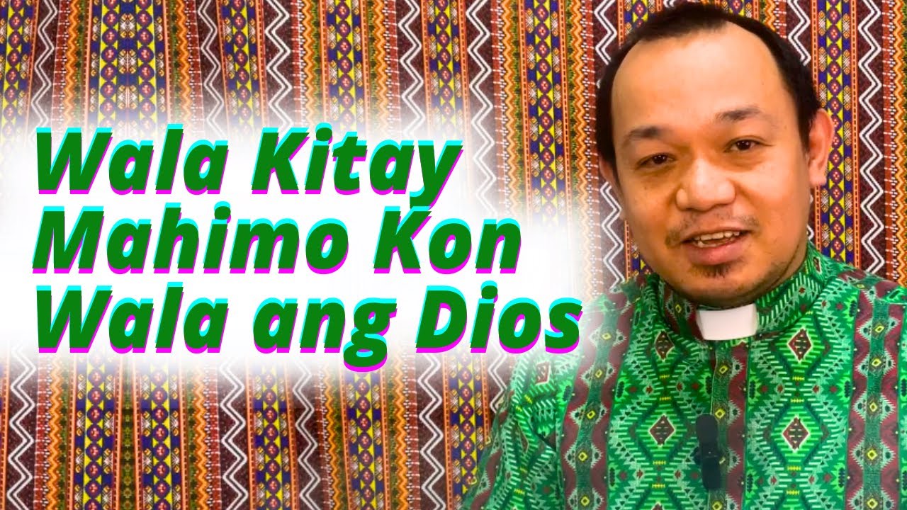 Wala Kitay Mahimo Kon Wala ang Dios  | Lukas 5:1-11 | Ikalimang Domingo Sulod sa Tuig, Cycle C