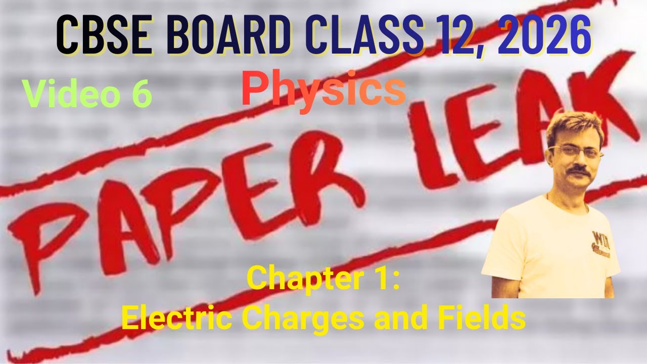 CBSE 12 Board 2026 | Physics | Paper Leak Series | Video 6