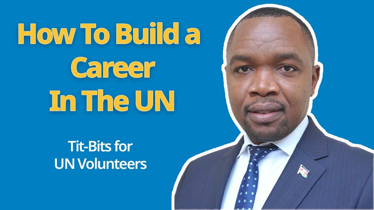 THIS IS HOW TO GROW YOUR CAREER IN THE UN || Part 1