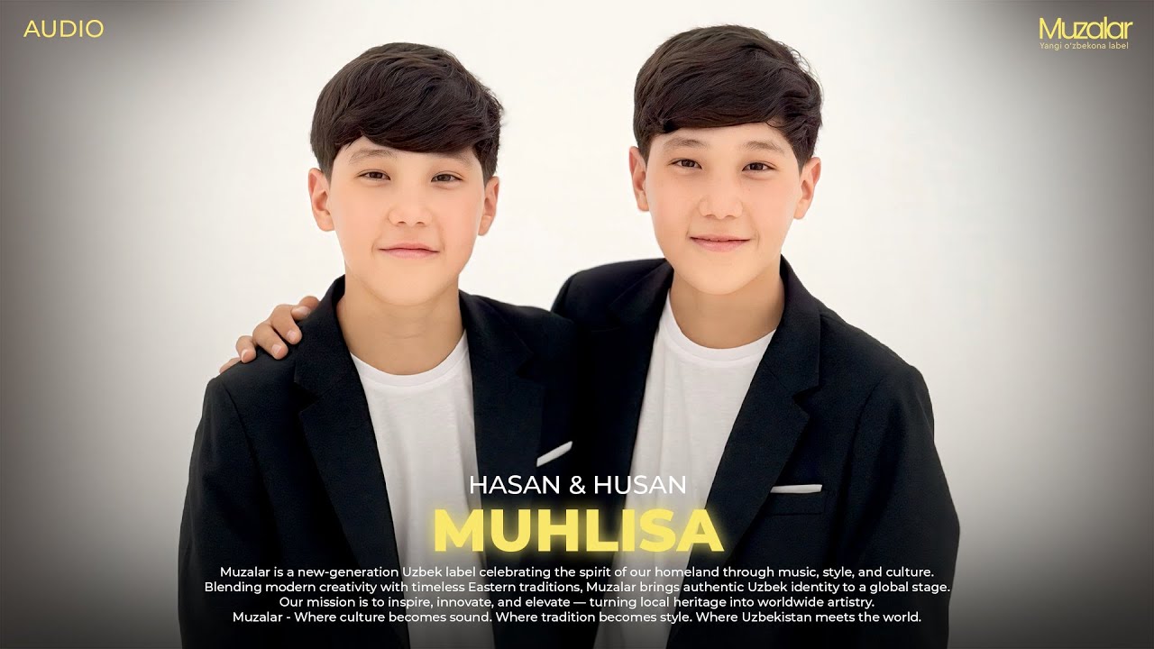 Hasan & Husan - Muhlisa | Audio 2025