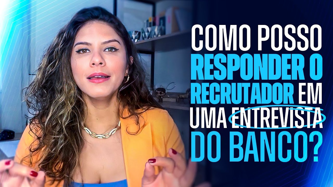 PONTOS FORTES E PONTOS FRACOS. O que responder para o Recrutador do Banco?
