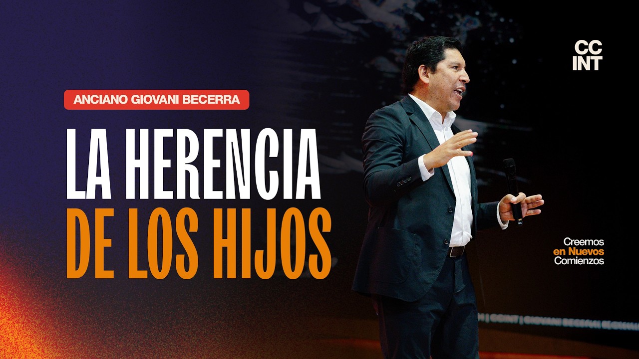 Anciano Giovani Becerra - La herencia de los hijos