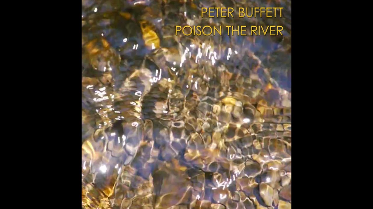 Poison The River - Peter Buffett