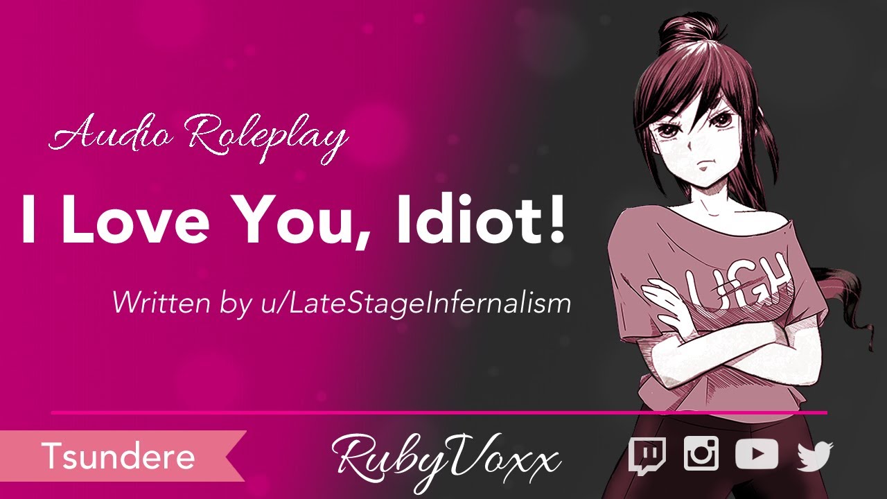 I Love You, Idiot! || ♡ Tsundere Friends to Lovers Roleplay ♡ || Comfort after a breakup || Kisskiss