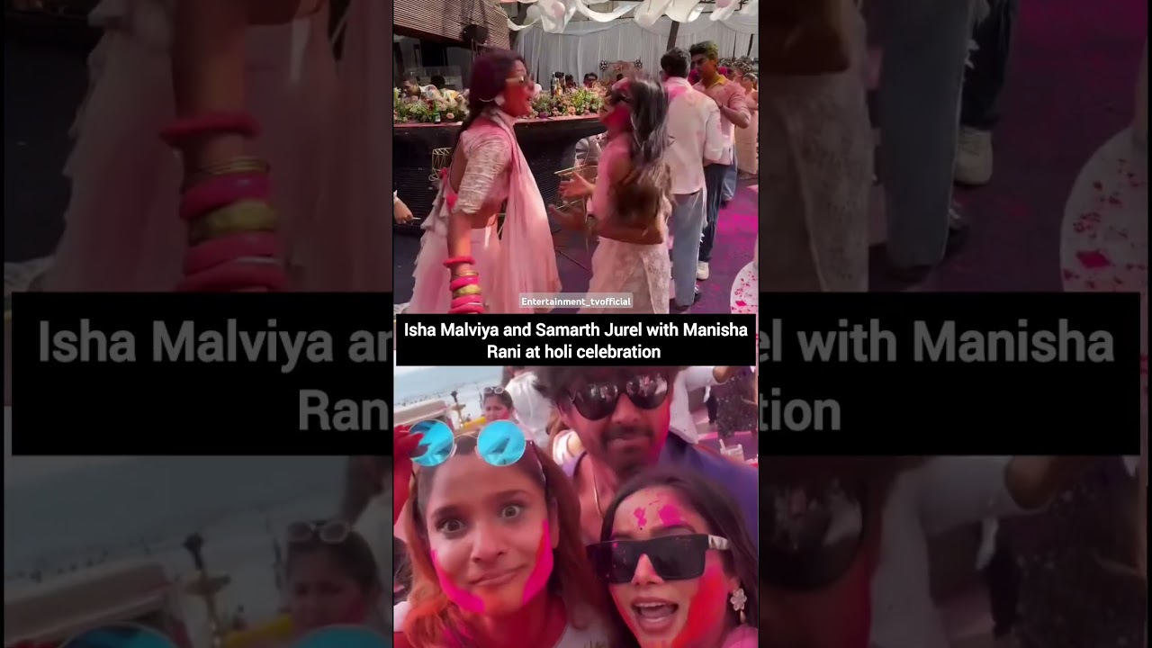 Isha Malviya and Samarth Jurel with Manisha Rani at holi party #ishamalviya #samarthjurel #holi