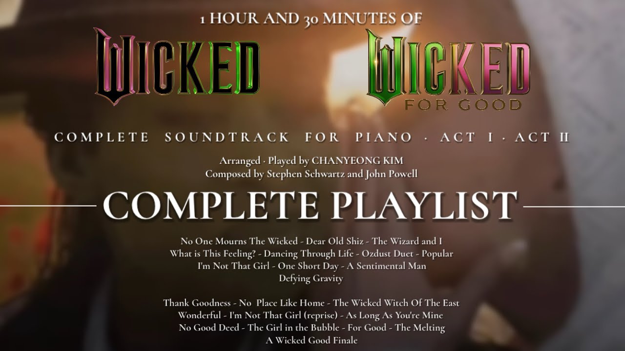🩷 1 Hour 30 Minutes of 《WICKED》 COMPLETE SOUNDTRACKS 💚 PIANO PLAYLIST [DIALOGUES/SCENES]