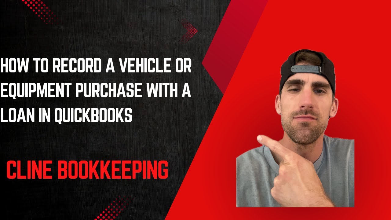 How to Record a Vehicle or Equipment Purchase with a Loan in QuickBooks Online