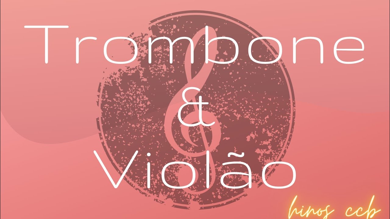 HINOS CCB NA COMUNHÃO - Trombone e violão