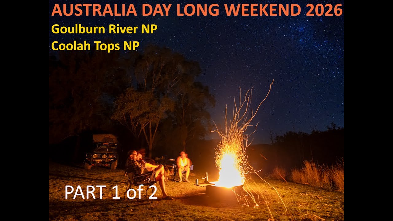 2026 Birthday Trip - Goulburn River and Coolah Tops National Parks - Part 1 of 2