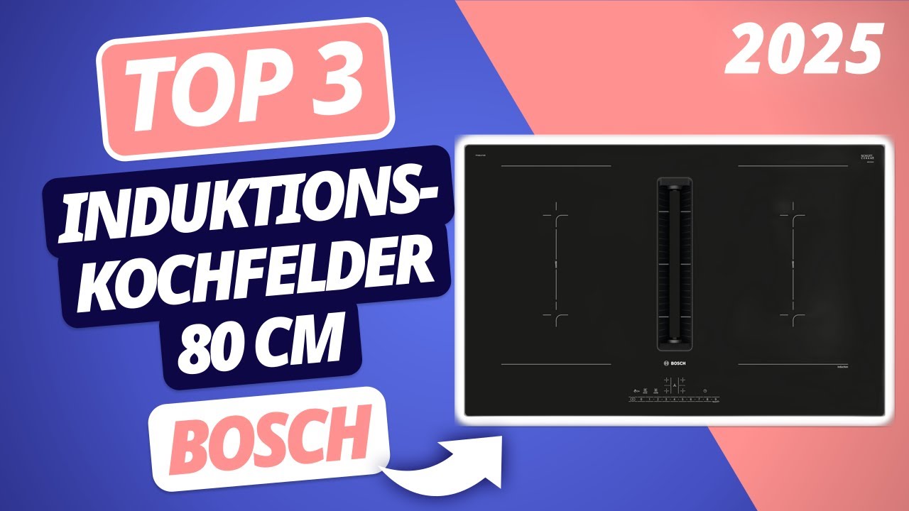 Das beste BOSCH INDUKTIONSKOCHFELD 80 cm 2025 | TOP 3 Induktionsplatten im Vergleich
