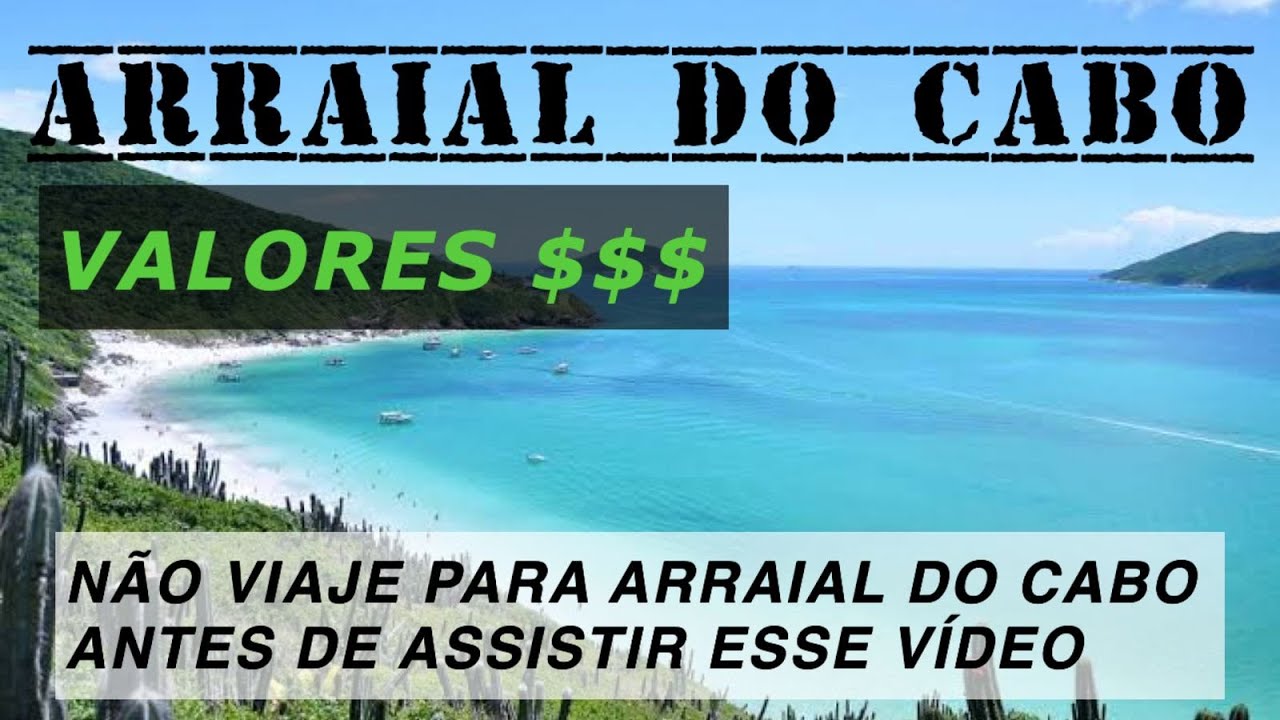O QUE FAZER EM ARRAIAL DO CABO ? ASSISTA ANTES DE VIAJAR - VALORES