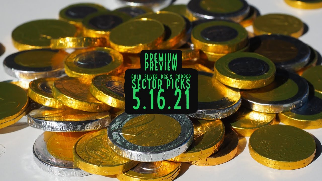 {Premium Preview} Gold, Silver, PGE&rsquo;s, Copper + Sector Review, 5.16.21