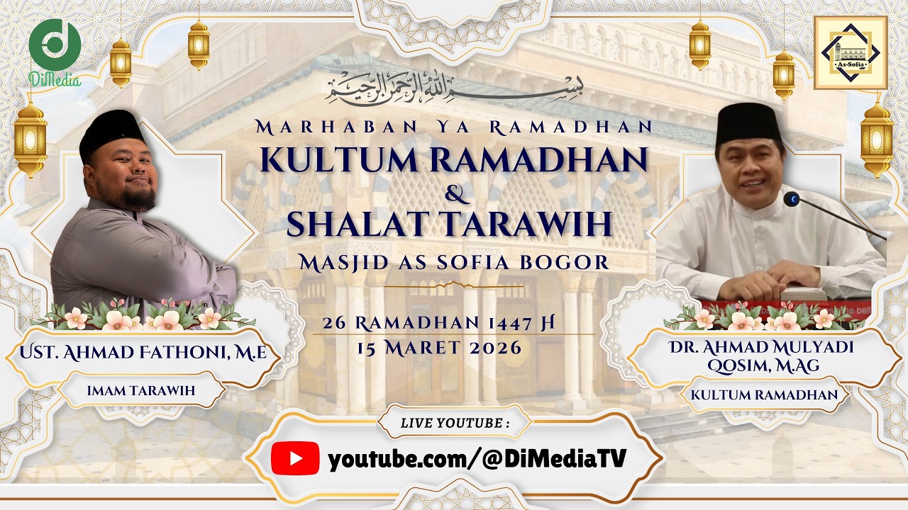 LIMA KIAT MENJAGA KETAQWAAN | #26 Tarawih 1447H, Dr. Ahmad Mulyadi Qosim, M.Ag. 15 Mar 2025 @Assofia