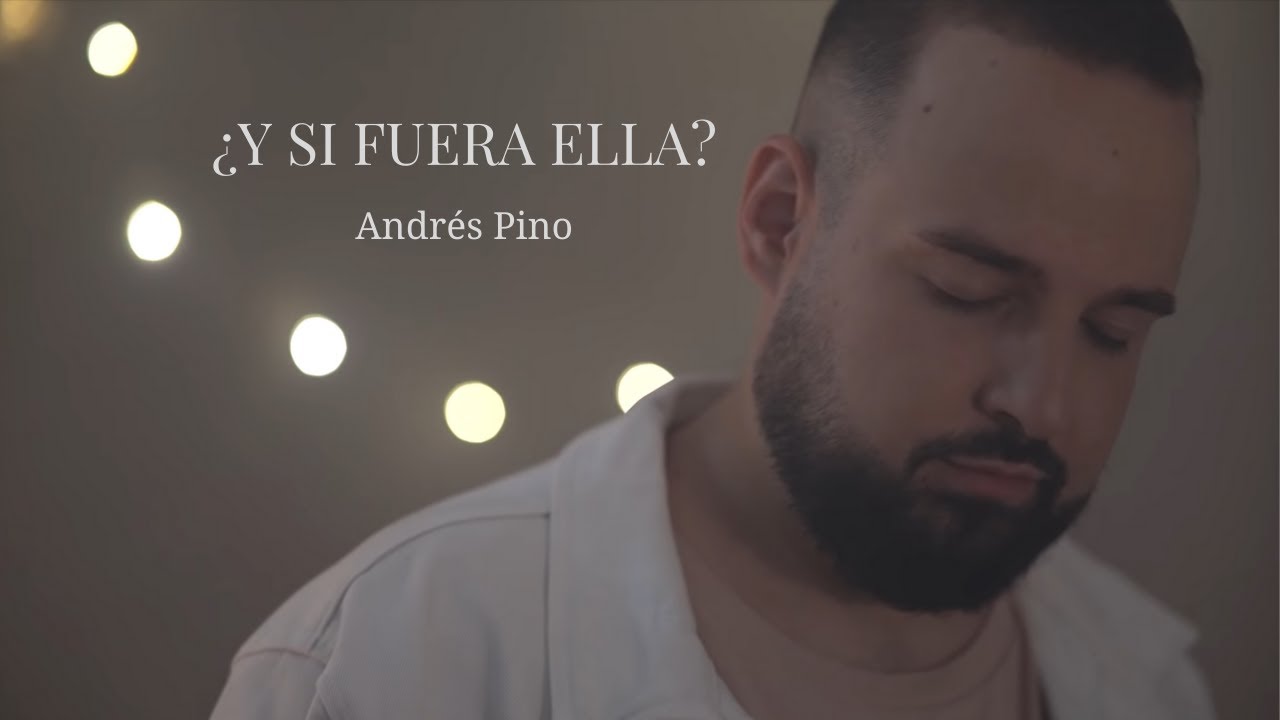 Andrés Pino - ¿Y si fuera ella? (Cover)