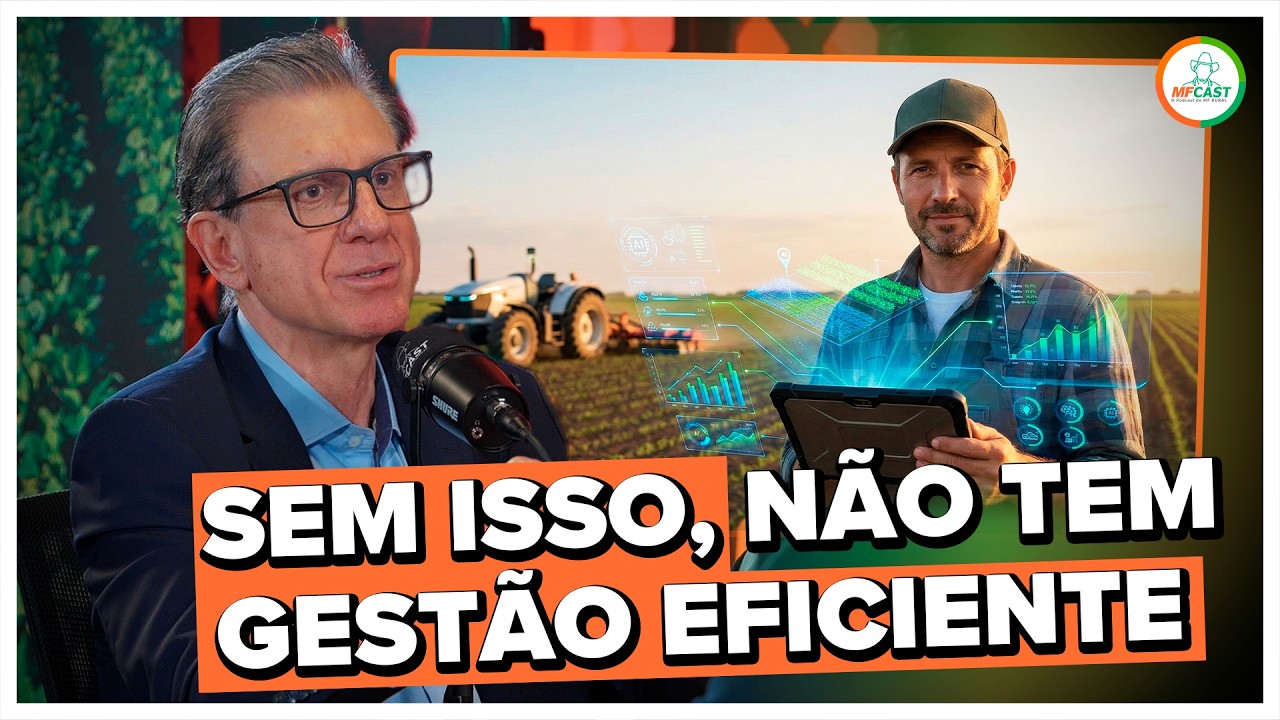O FUTURO DO AGRO PASSA POR GESTÃO - MF CAST #150