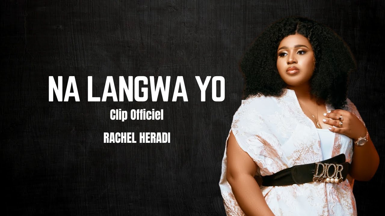 Rachel Heradi - NA LANGWA YO  (Official Music Video)