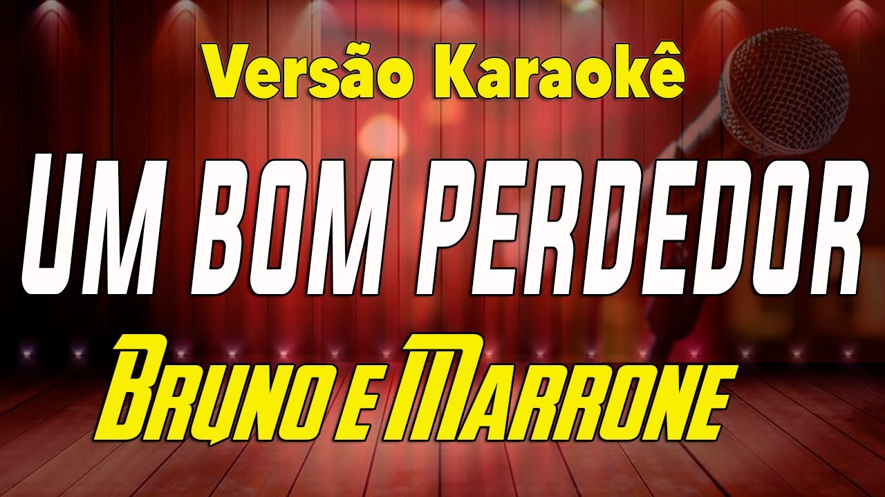 Bruno e Marrone - Um bom perdedor - Karaokê