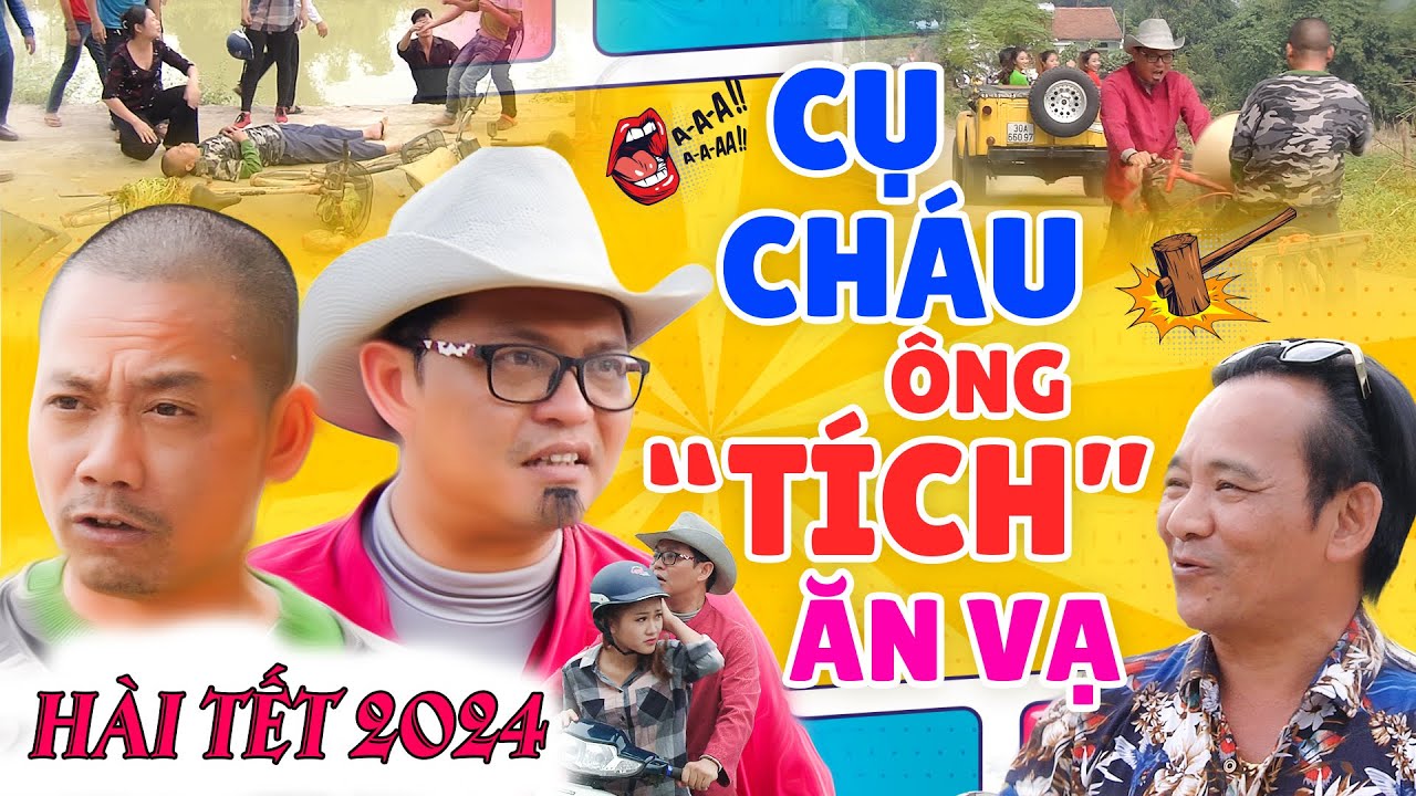 H&agrave;i Tết 2024 | Cụ Ch&aacute;u &Ocirc;ng T&iacute;ch Ăn Vạ &Ocirc;ng Sự Full HD I Phim H&agrave;i B&igrave;nh Trọng - Trung Hiếu - Quang T&egrave;o
