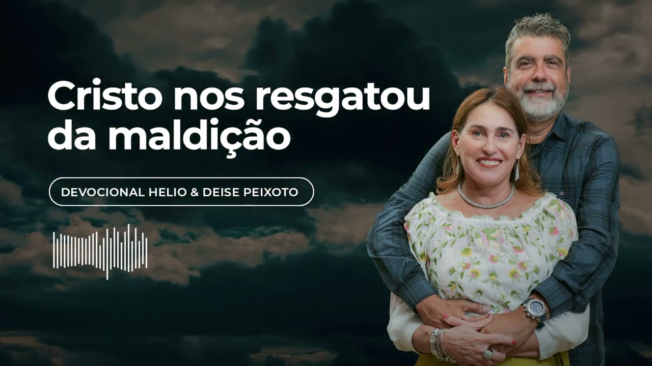 Devocional • Cristo nos resgatou da maldição