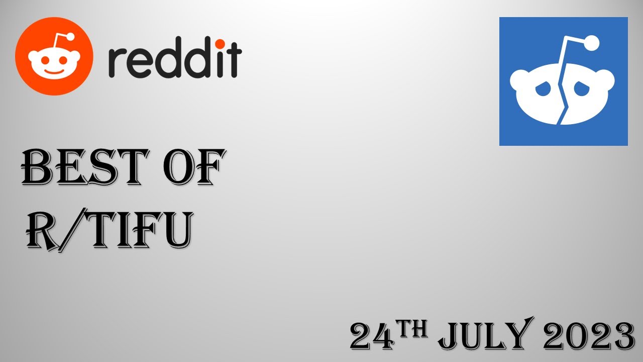 Best of Reddit's TIFU - July 24th 2023 - TOP 5 POSTS TODAY
