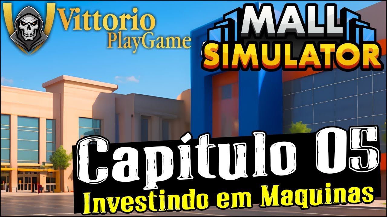 Mall Simulator - Capítulo 05  Investindo em Maquinas