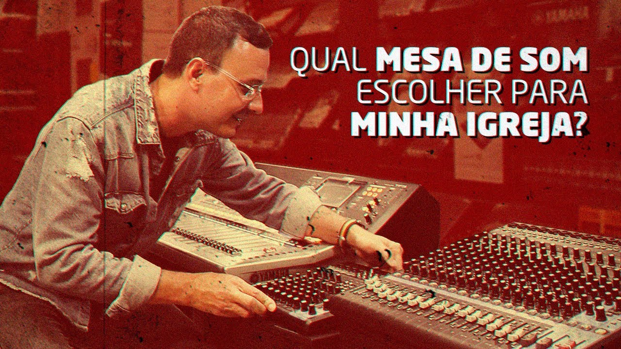 Qual MESA DE SOM escolher? Escolhendo seu equipamento de som | IGREJA - Episódio 1