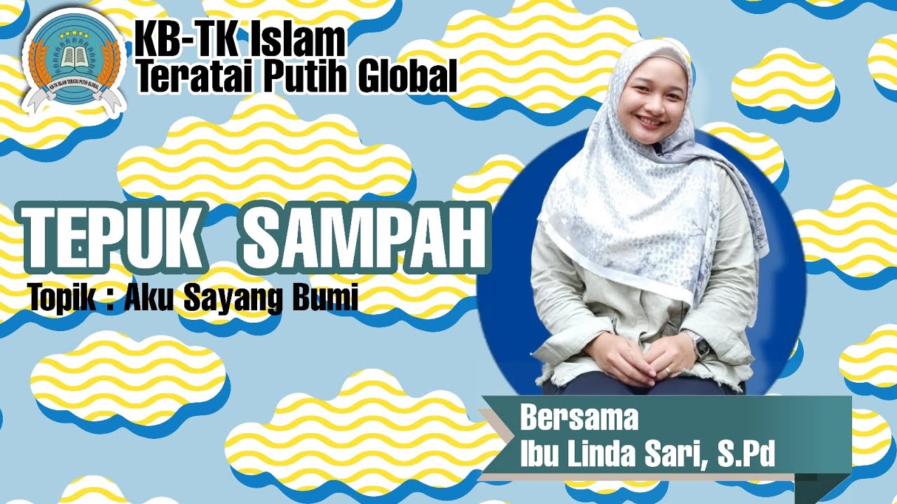 TEPUK SAMPAH | KB-TK ISLAM TERATAI PUTIH GLOBAL