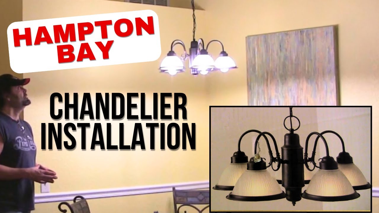 Hampton Bay Chandelier Installation DIY