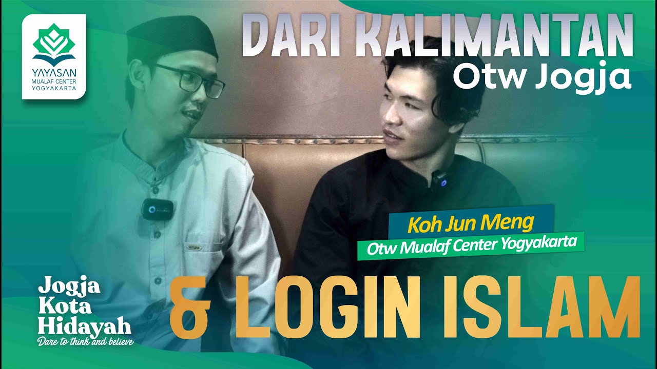 🔵KOH JUN MENG OTW MCY UNTUK LOGIN ISLAM | MUALAF CENTER YOGYAKARTA