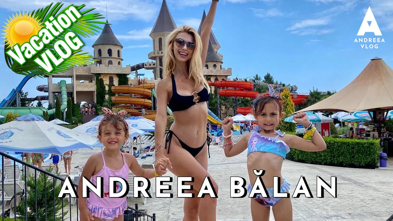 ANDREEA BALAN (225) - CEL MAI MARE AQUAPARK🌊👙